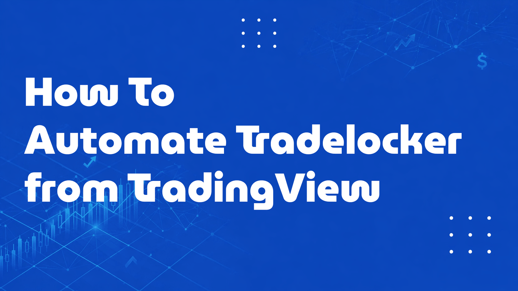 TradingView to Tradelocker automated trading setup video tutorial
